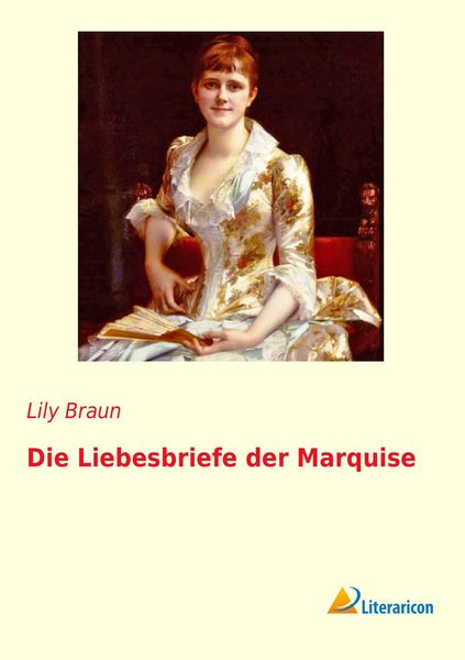 Die Liebesbriefe der Marquise, Taschenbuch von Lily Braun, Literaricon, 9783956975455