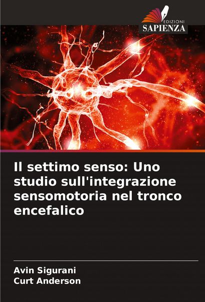 Produktbild: Il settimo senso: Uno studio sull'integrazione sensomotoria nel tronco encefalico