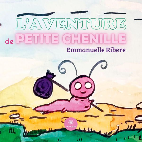 Produktbild: Emmanuelle Ribere: L&iquest;aventure de Petite Chenille