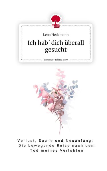 Produktbild: Ich hab&acute; dich &uuml;berall gesucht. Life is a Story - story.one