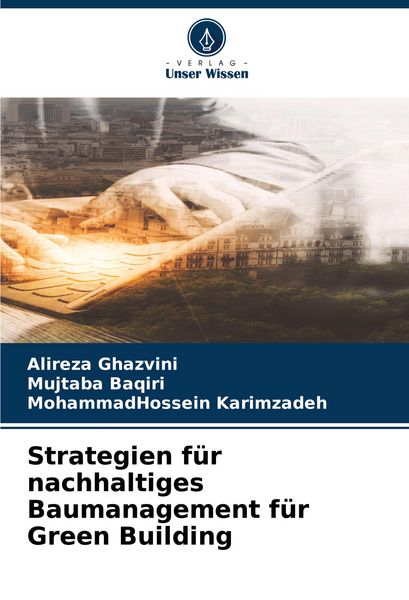 Strategien für nachhaltiges Baumanagement für Green Building, Taschenbuch von Alireza Ghazvini , Mujtaba Baqiri , MohammadHossein Karimzadeh, Verlag