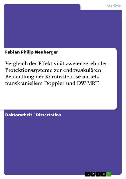 Produktbild: Vergleich der Effektivit&auml;t zweier zerebraler Protektionssysteme zur endovaskul&auml;ren Behandlung der Karotisstenose mittels transkraniellem Doppler und D