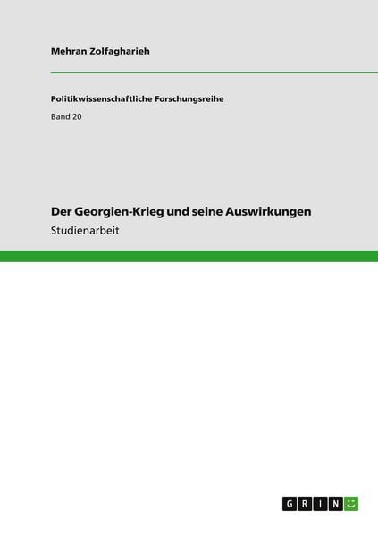 Der Georgien-Krieg und seine Auswirkungen, Taschenbuch von Mehran Zolfagharieh, GRIN, 9783640915989