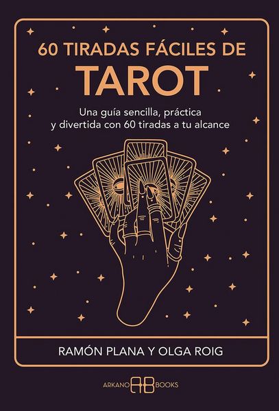 Produktbild: 60 tiradas f&aacute;ciles de tarot : una gu&iacute;a sencilla, pr&aacute;ctica y divertida con 60 tiradas a tu alcance
