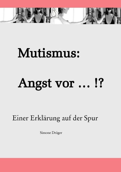 Produktbild: Mutismus: Angst vor ... !?