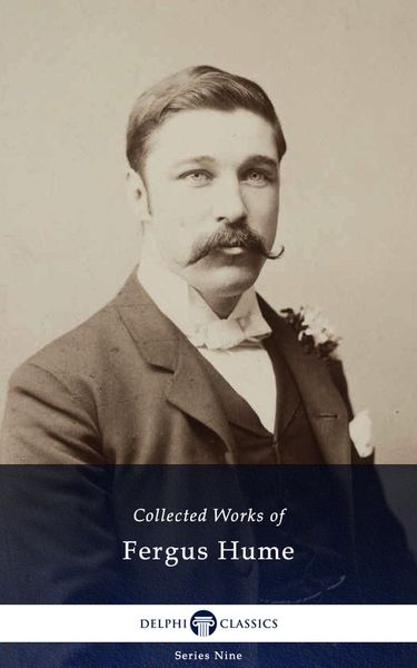 Produktbild: Delphi Collected Works of Fergus Hume (Illustrated)
