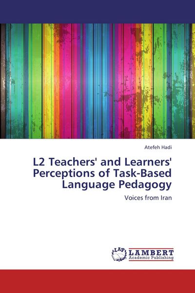 Produktbild: L2 Teachers' and Learners' Perceptions of Task-Based Language Pedagogy