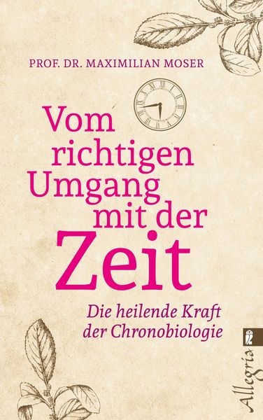 Vom richtigen Umgang mit der Zeit, Taschenbuch von Maximilian Moser, Allegria Taschenbuch, 2710001472949