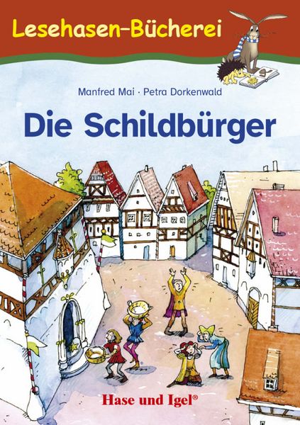 Die Schildbürger, Taschenbuch von Manfred Mai, Hase und Igel Verlag, 978-3-86760-121-4