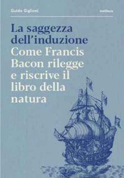Produktbild: La saggezza dell'induzione. Come Francis Bacon rilegge e riscrive il libro della natura