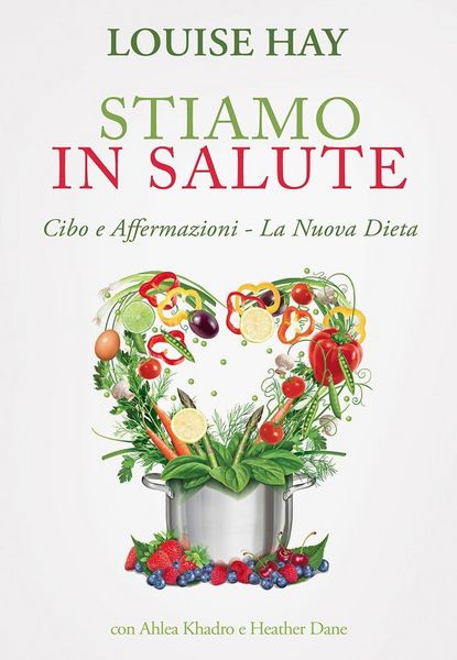 Produktbild: Stiamo in salute. Cibo e affermazioni. La nuova dieta