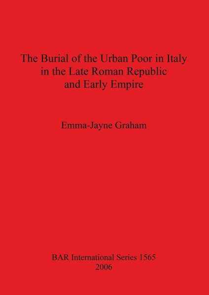 Produktbild: The Burial of the Urban Poor in Italy in the Late Roman Republic and Early Empire