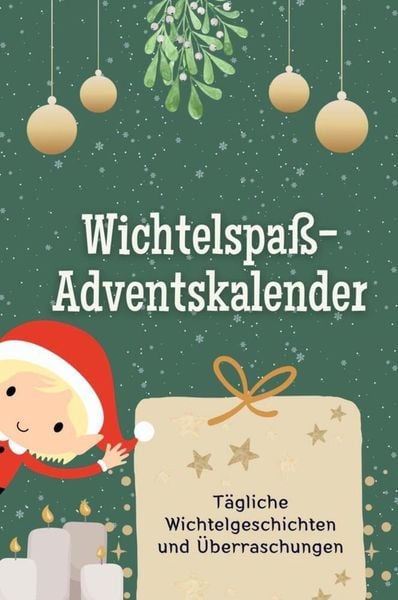 Wichtelspaß-Adventskalender - Das perfekte Geschenk für Frauen und Männer 2024