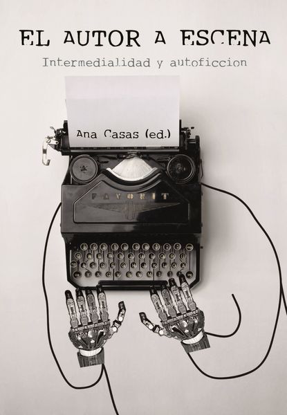 Produktbild: El autor a escena : intermedialidad y autoficci&oacute;n