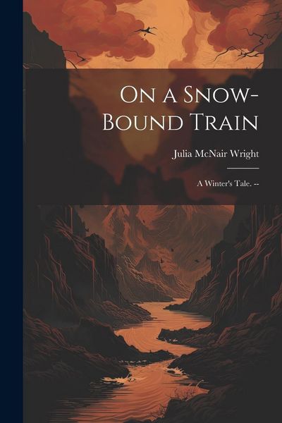 Produktbild: On a Snow-bound Train: A Winter's Tale. --