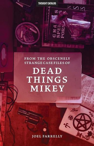 Produktbild: From the Obscenely Strange Case Files of Dead Things Mikey: VOLUME 1: The Presumptuous b029