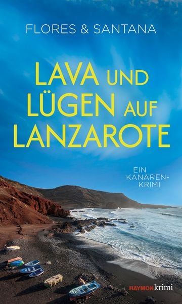 Lava und Lügen auf Lanzarote, Taschenbuch von Flores , Carlos Santana, Haymon Verlag, 9783709979907