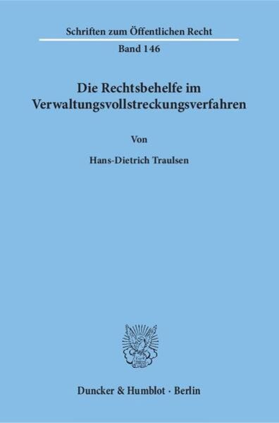 Die Rechtsbehelfe im Verwaltungsvollstreckungsverfahren., Taschenbuch von Hans-Dietrich Traulsen, Duncker & Humblot, 9783428023905