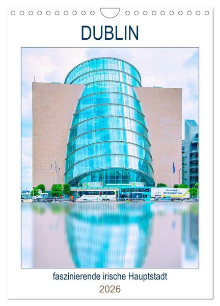 Dublin - faszinierende irische Hauptstadt (Wandkalender 2026 DIN A4 hoch), CALVENDO Monatskalender
