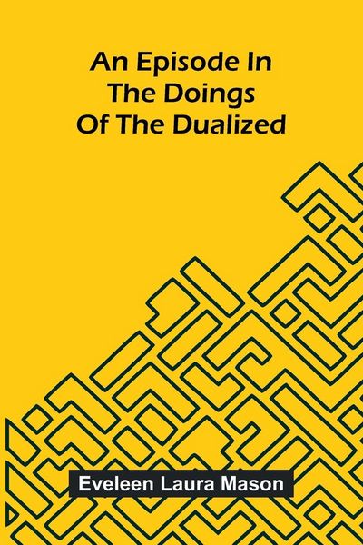 Produktbild: An Episode In The Doings Of The Dualized