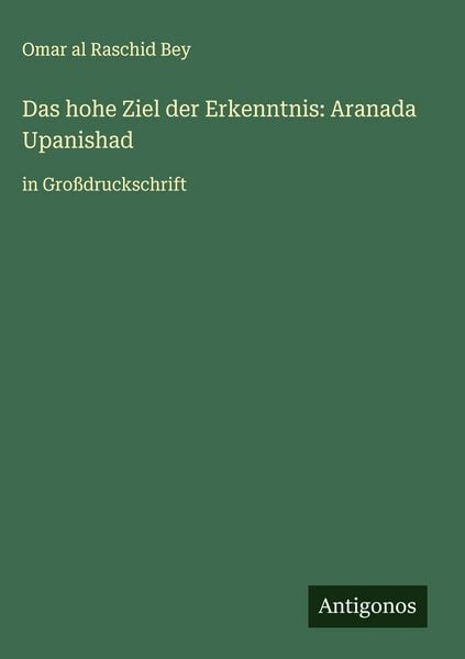 Produktbild: Das hohe Ziel der Erkenntnis: Aranada Upanishad
