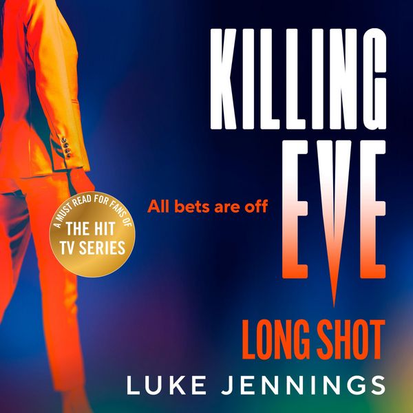 Killing Eve: Long Shot - Luke Jennings, Audio, 9781837039449