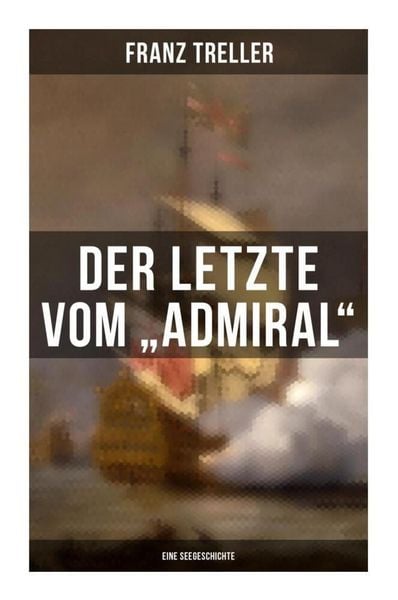 Produktbild: Der Letzte vom "Admiral" (Eine Seegeschichte)
