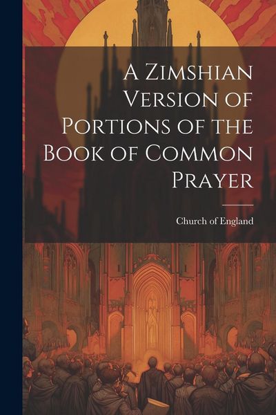 Produktbild: A Zimshian Version of Portions of the Book of Common Prayer
