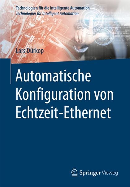Automatische Konfiguration von Echtzeit-Ethernet, Taschenbuch von Lars Dürkop, Springer Berlin, 9783662541241