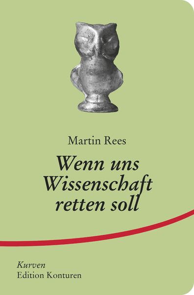 Wenn uns Wissenschaft retten soll, Taschenbuch von Rees Martin, Edition Konturen, 9783902968852