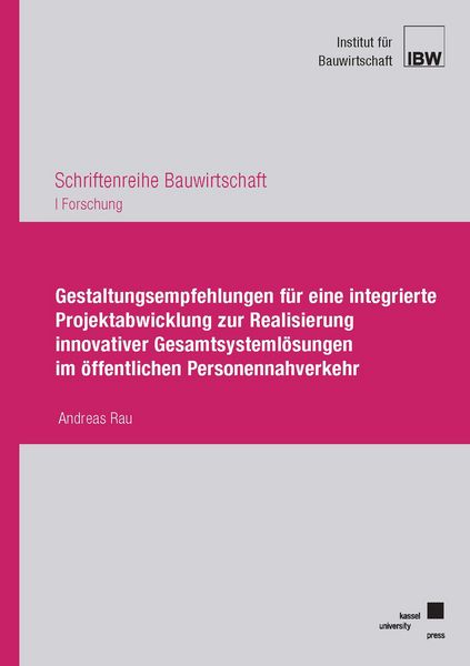 Produktbild: Gestaltungsempfehlungen f&uuml;r eine integrierte Projektabwicklung zur Realisierung innovativer Gesamtsysteml&ouml;sungen im &ouml;ffentlichen Personennahverkehr