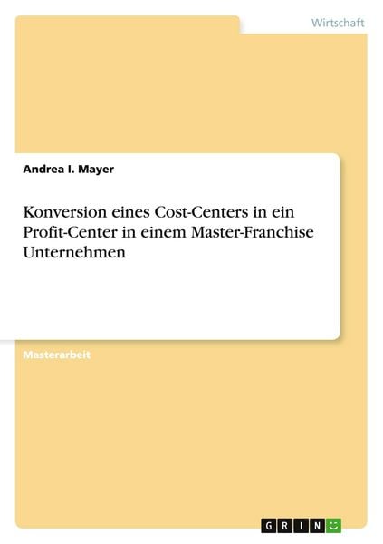 Produktbild: Konversion eines Cost-Centers in ein Profit-Center in einem Master-Franchise Unternehmen