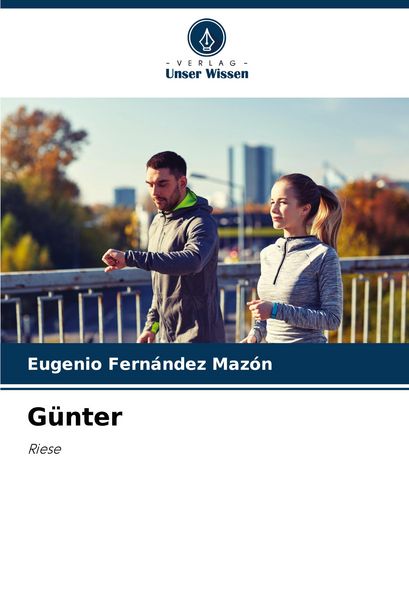 Günter, Taschenbuch von Eugenio Fernández Mazón, Verlag Unser Wissen, 9786206928546
