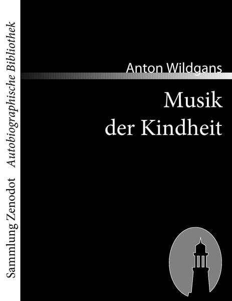 Musik der Kindheit, Taschenbuch von Anton Wildgans, Directmedia Publishing, 9783866401501