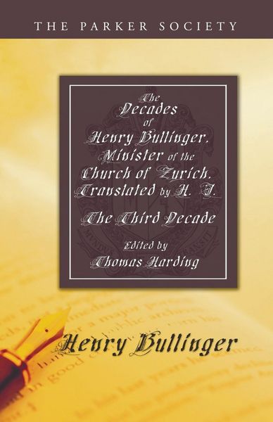 Produktbild: The Decades of Henry Bullinger, Minister of the Church of Zurich, Translated by H. I.