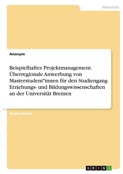 Produktbild: Beispielhaftes Projektmanagement. &Uuml;berregionale Anwerbung von Masterstudent*innen f&uuml;r den Studiengang Erziehungs- und Bildungswissenschaften an der Universit&auml;t Bremen