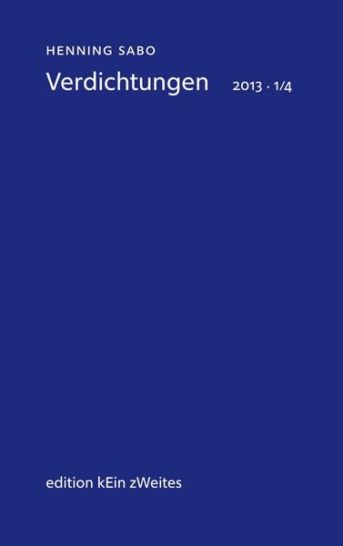 Verdichtungen 2013 - 1/4, Taschenbuch von Henning Sabo, BoD – Books on Demand, 9783758331909
