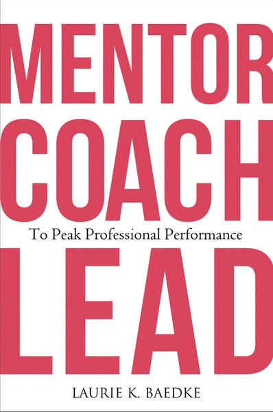 Produktbild: Mentor, Coach, Lead to Peak Professional Performance