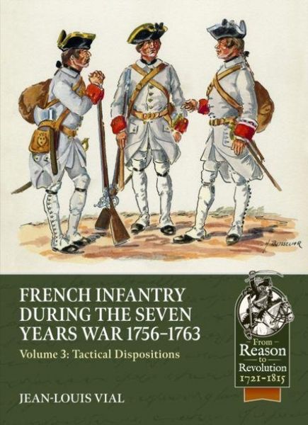French Infantry During the Seven Years War 1756-1763 Volume 3, Taschenbuch von Jean-Louis Vial, Helion & Company, 978-1-80451-820-5