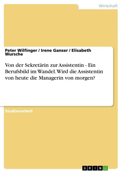 Produktbild: Von der Sekret&auml;rin zur Assistentin - Ein Berufsbild im Wandel. Wird die Assistentin von heute die Managerin von morgen?