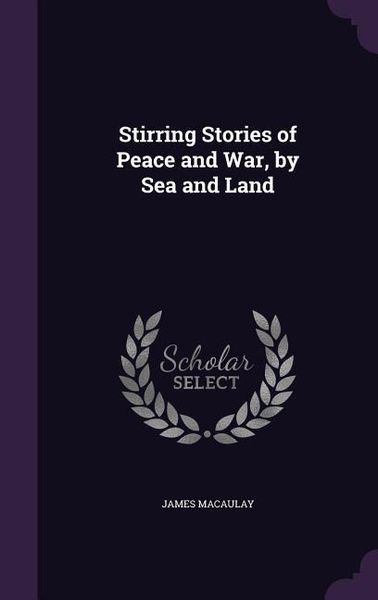 Produktbild: Stirring Stories of Peace and War, by Sea and Land