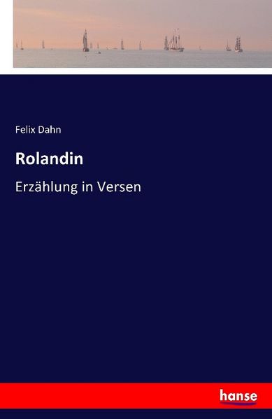 Rolandin, Taschenbuch von Felix Dahn, Hansebooks, 9783741129025