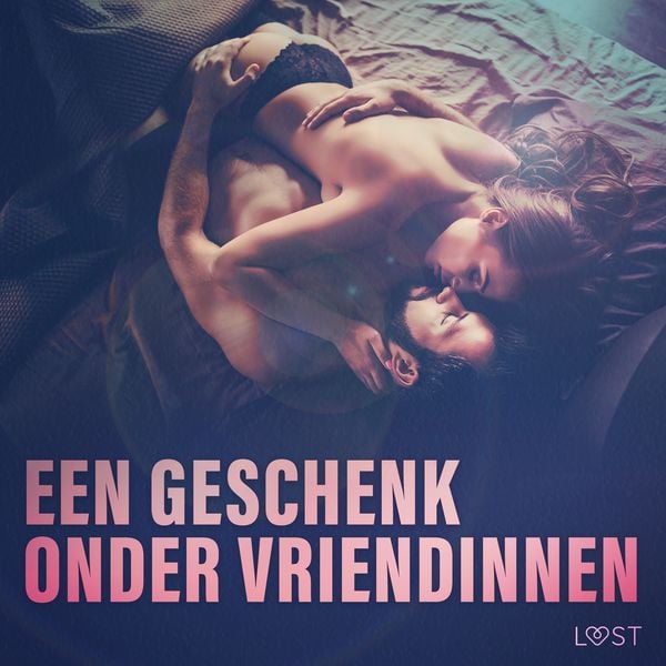 Produktbild: Een geschenk onder vriendinnen: 10 erotische korte verhalen voor een sexy avond