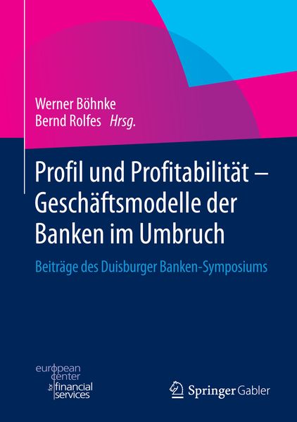 Profil und Profitabilität - Geschäftsmodelle der Banken im Umbruch, Gebundene Ausgabe von , Springer Fachmedien Wiesbaden GmbH, 9783658060855