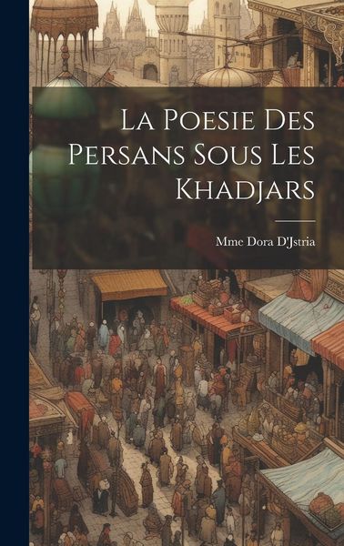 Produktbild: La Poesie Des Persans Sous Les Khadjars