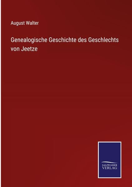 Produktbild: Genealogische Geschichte des Geschlechts von Jeetze