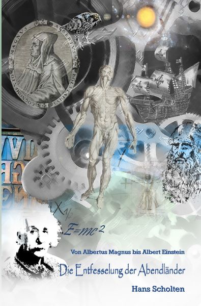 Stationen der Zivilisation / Die Entfesselung der Abendländer, Taschenbuch von Hans Scholten, Epubli, 9783745088946