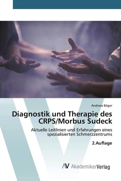 Diagnostik und Therapie des CRPS/Morbus Sudeck, Taschenbuch von Andreas Böger, AV Akademikerverlag, 9786209654152