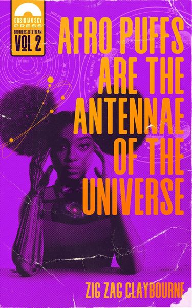 Produktbild: Afro Puffs Are the Antennae of the Universe (Book 2 of The Brothers Jetstream universe)