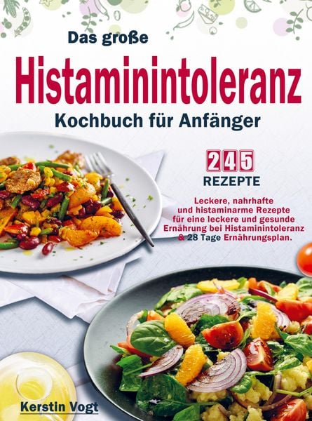 Produktbild: Das gro&szlig;e Histaminintoleranz Kochbuch f&uuml;r Anf&auml;nger
